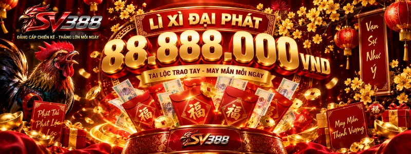 Lì Xì SV388 88.888.000 VND - Mở Phong Bì Đỏ Theo Mốc Nạp